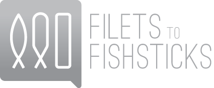 Filets to Fishsticks